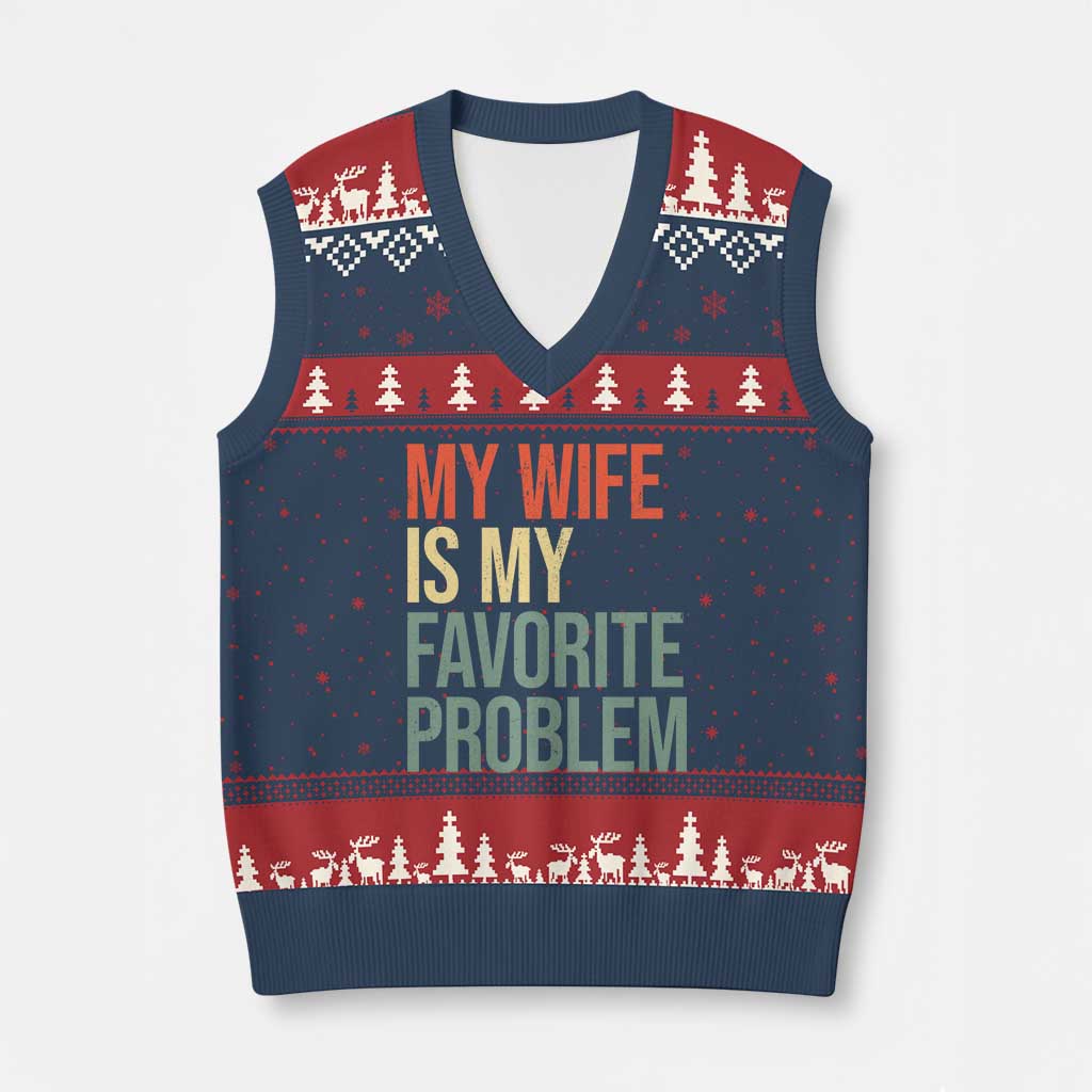 My Wife Is My Favorite Problem Funny V-Neck Knit Sweater Vest Retro 70s Husband Graphic TS10 Navy Red Print Your Wear