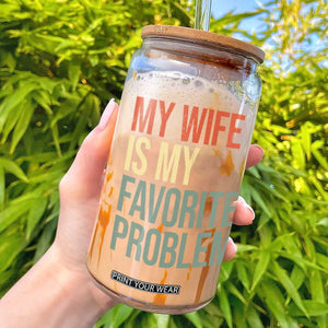 My Wife Is My Favorite Problem Funny Glass Can Retro 70s Husband Graphic