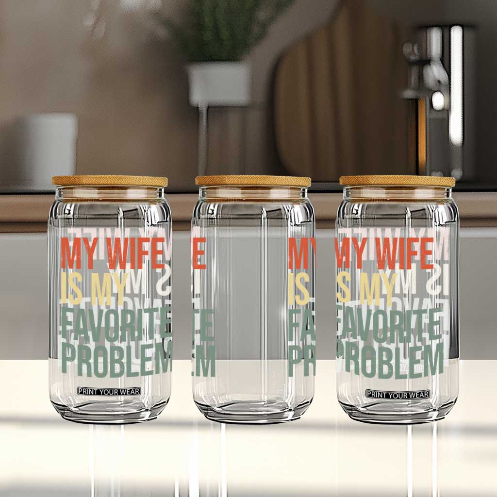 My Wife Is My Favorite Problem Funny Glass Can Retro 70s Husband Graphic