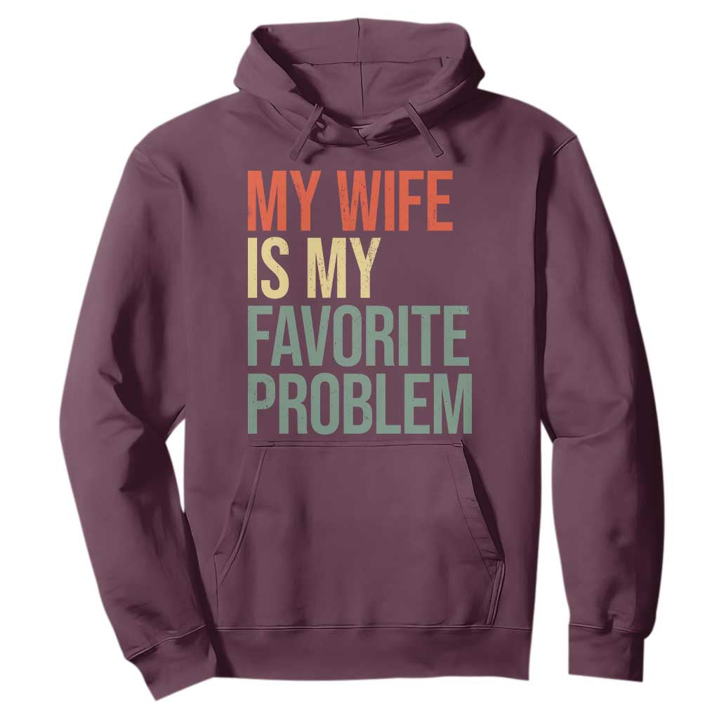 My Wife Is My Favorite Problem Funny Hoodie Retro 70s Husband Graphic