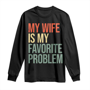 My Wife Is My Favorite Problem Funny Long Sleeve Shirt Retro 70s Husband Graphic
