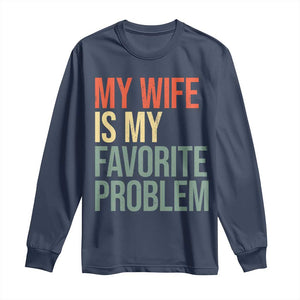 My Wife Is My Favorite Problem Funny Long Sleeve Shirt Retro 70s Husband Graphic