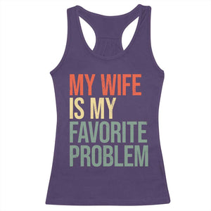 My Wife Is My Favorite Problem Funny Racerback Tank Top Retro 70s Husband Graphic