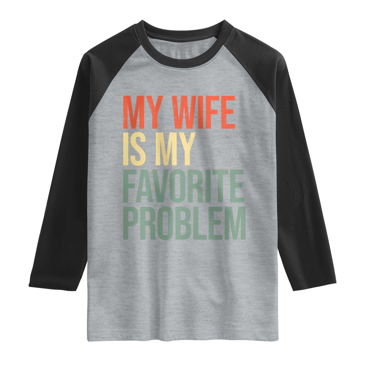 My Wife Is My Favorite Problem Funny Raglan Shirt Retro 70s Husband Graphic