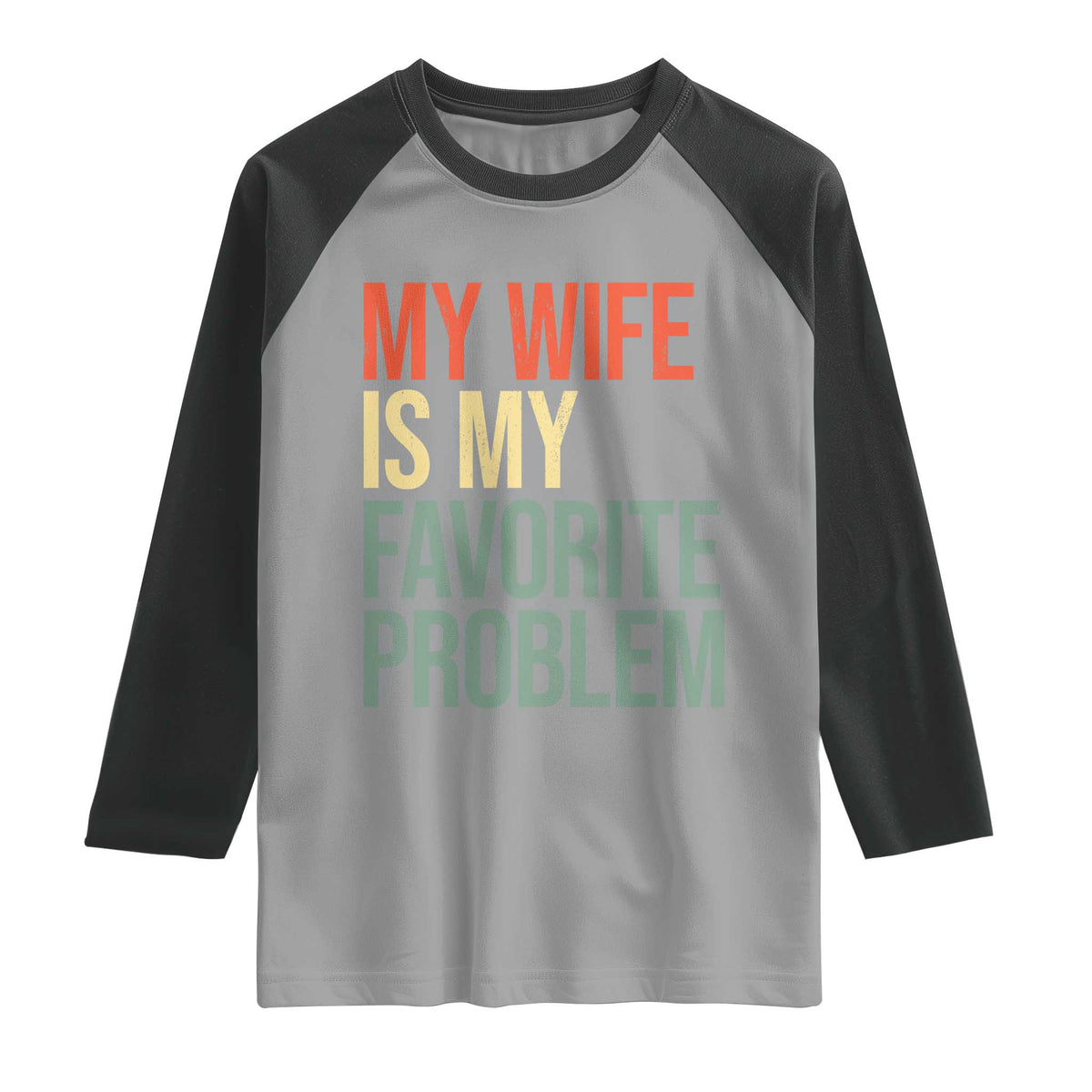 My Wife Is My Favorite Problem Funny Raglan Shirt Retro 70s Husband Graphic