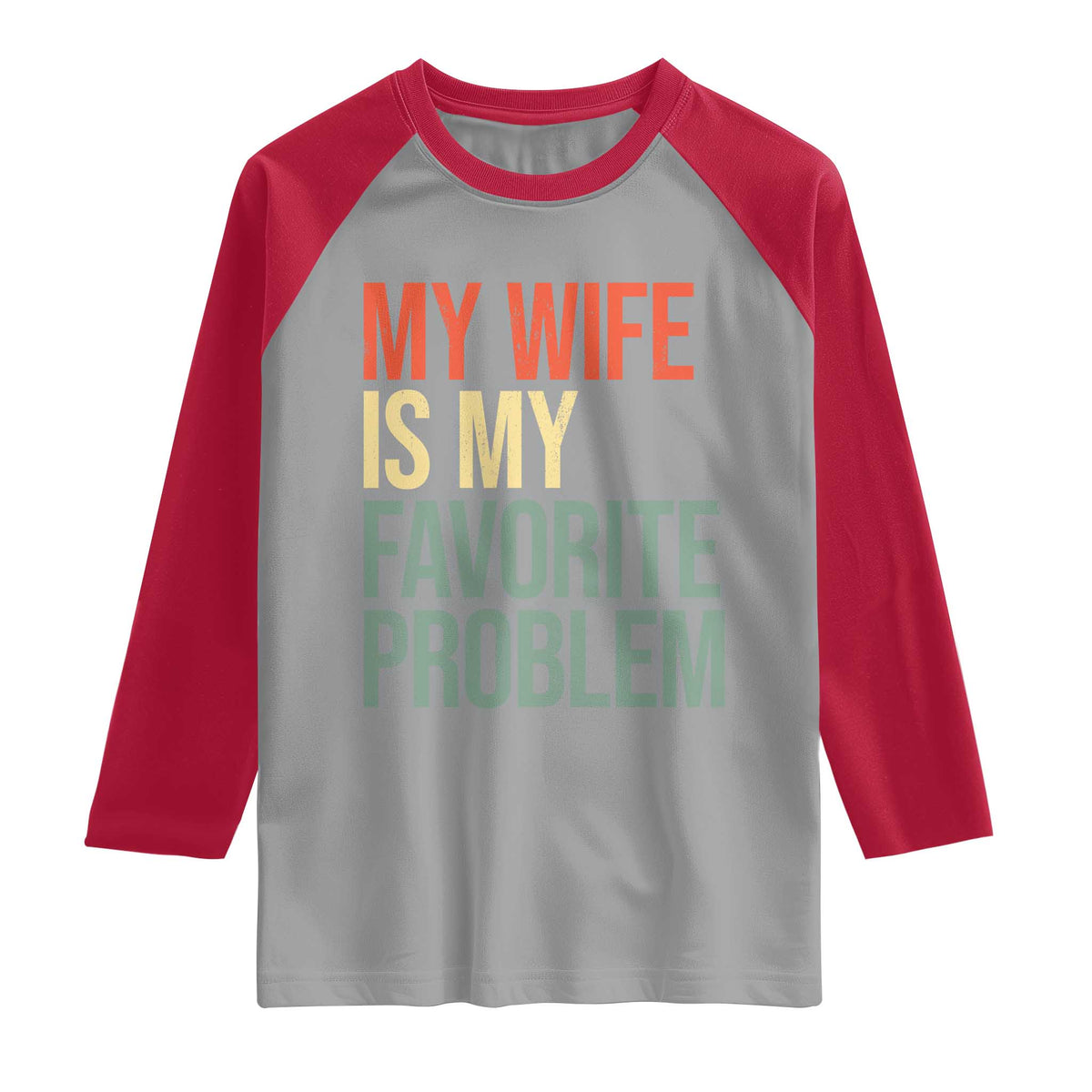 My Wife Is My Favorite Problem Funny Raglan Shirt Retro 70s Husband Graphic