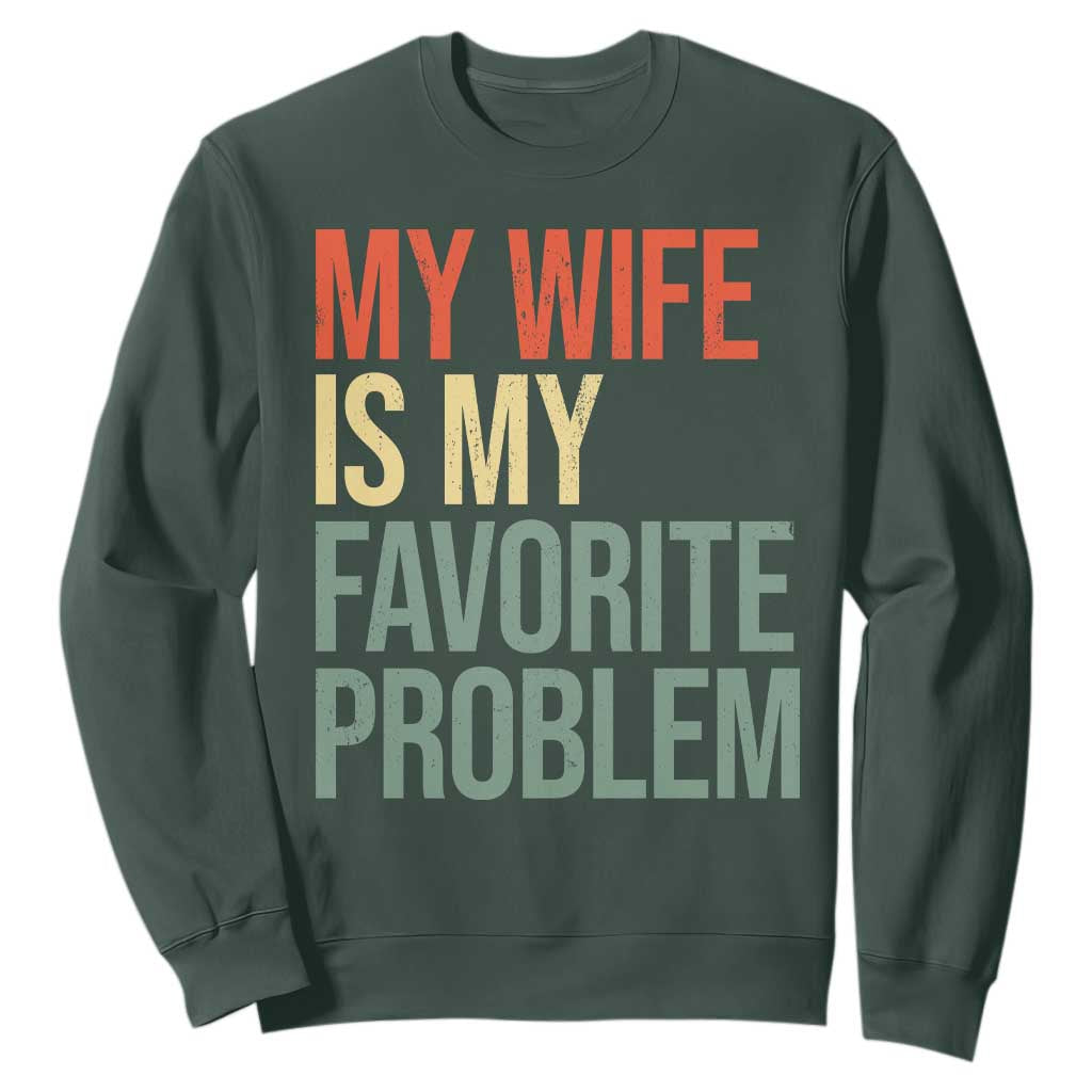 My Wife Is My Favorite Problem Funny Sweatshirt Retro 70s Husband Graphic