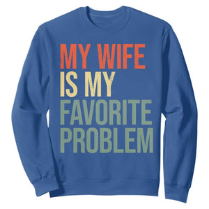 My Wife Is My Favorite Problem Funny Sweatshirt Retro 70s Husband Graphic