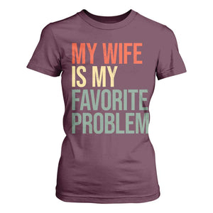 My Wife Is My Favorite Problem Funny T Shirt For Women Retro 70s Husband Graphic