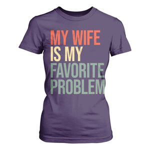 My Wife Is My Favorite Problem Funny T Shirt For Women Retro 70s Husband Graphic