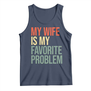 My Wife Is My Favorite Problem Funny Tank Top Retro 70s Husband Graphic