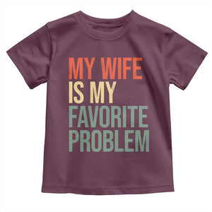 My Wife Is My Favorite Problem Funny Toddler T Shirt Retro 70s Husband Graphic