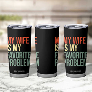 My Wife Is My Favorite Problem Funny Tumbler Cup Retro 70s Husband Graphic