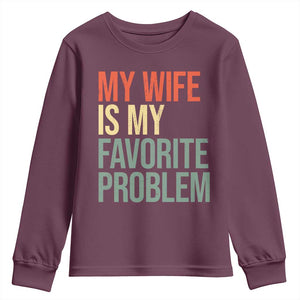 My Wife Is My Favorite Problem Funny Youth Sweatshirt Retro 70s Husband Graphic