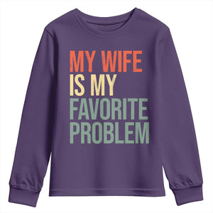 My Wife Is My Favorite Problem Funny Youth Sweatshirt Retro 70s Husband Graphic