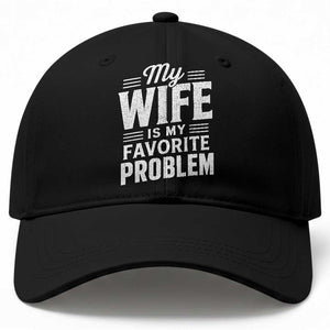 My Wife Is My Favorite Problem Funny Husband Baseball Cap
