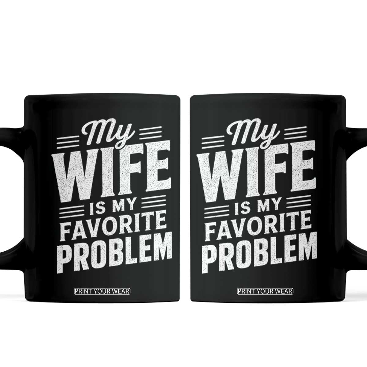 My Wife Is My Favorite Problem Funny Husband Coffee Mug