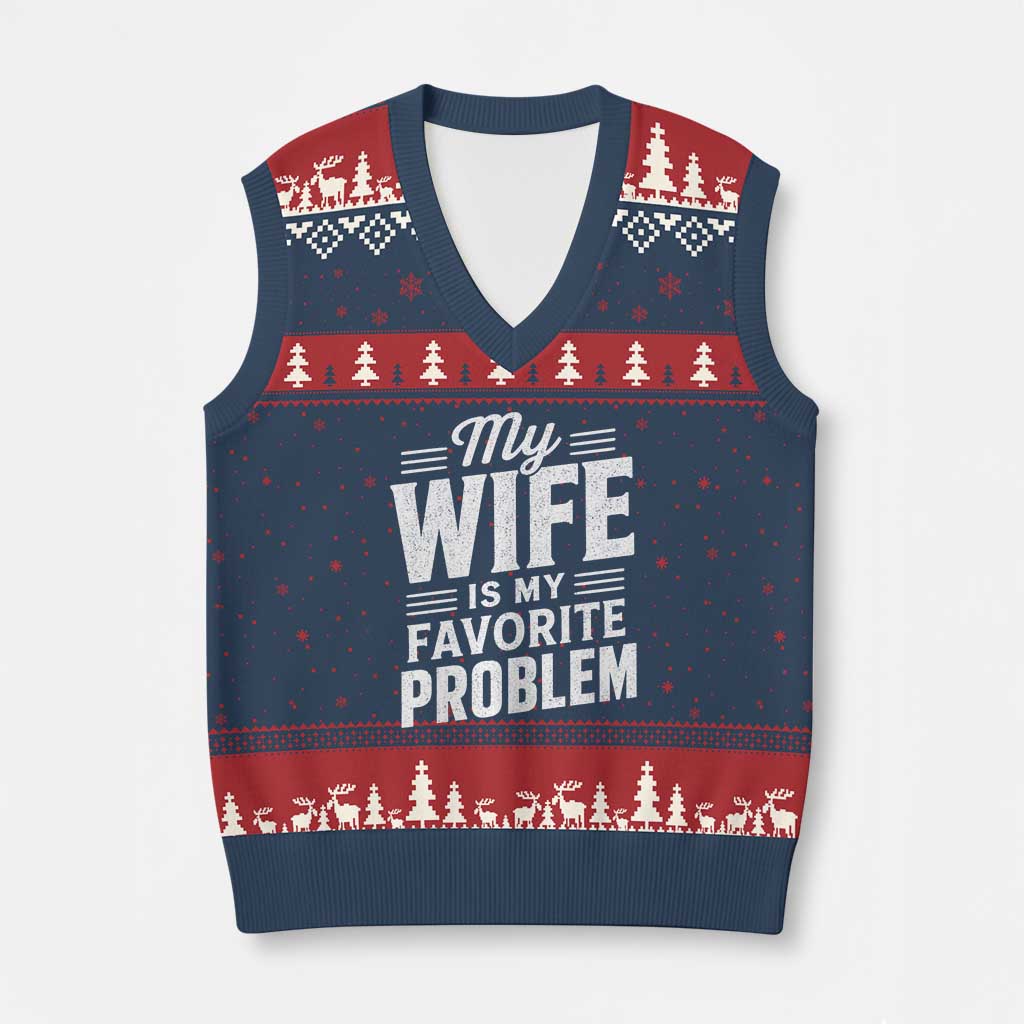 My Wife Is My Favorite Problem Funny Husband V-Neck Knit Sweater Vest TS10 Navy Red Print Your Wear