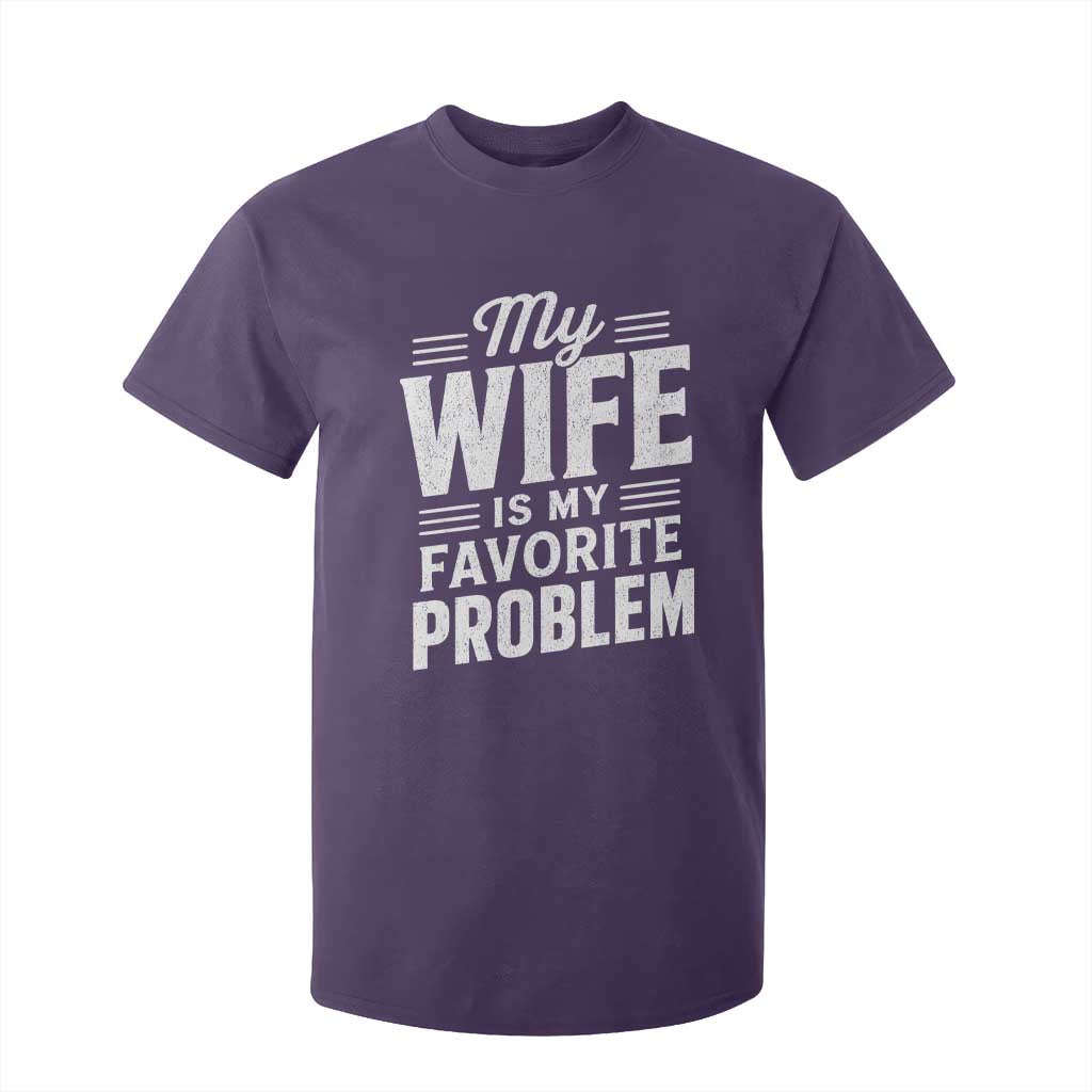 My Wife Is My Favorite Problem Funny Husband T Shirt For Kid