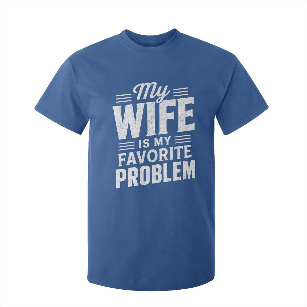 My Wife Is My Favorite Problem Funny Husband T Shirt For Kid