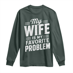My Wife Is My Favorite Problem Funny Husband Long Sleeve Shirt