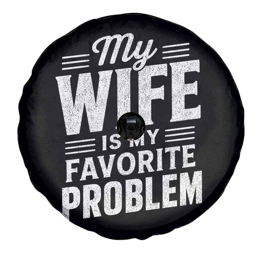 My Wife Is My Favorite Problem Funny Husband Spare Tire Cover TS10 Print Your Wear