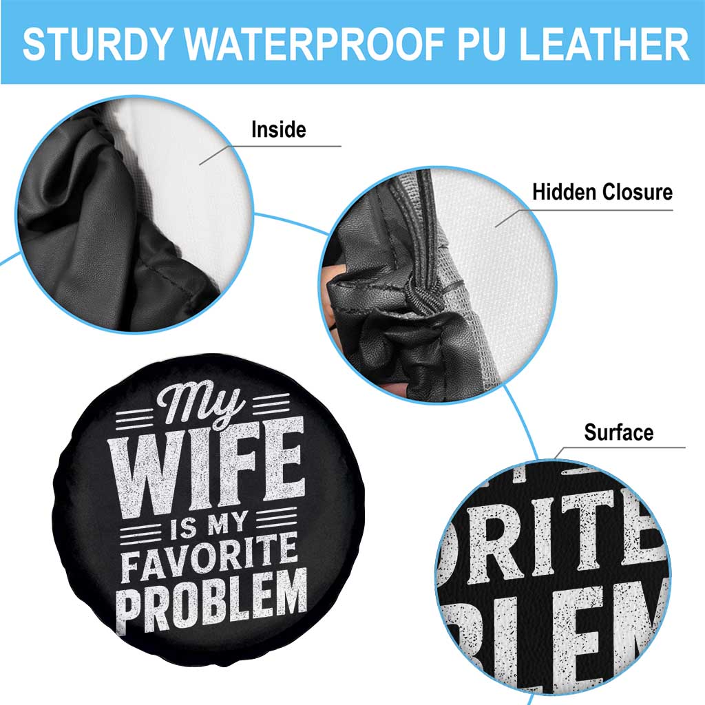 My Wife Is My Favorite Problem Funny Husband Spare Tire Cover TS10 Print Your Wear