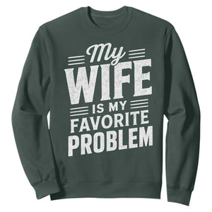 My Wife Is My Favorite Problem Funny Husband Sweatshirt