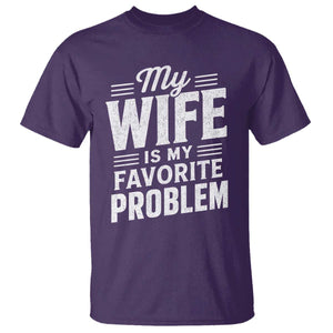 My Wife Is My Favorite Problem Funny Husband T Shirt