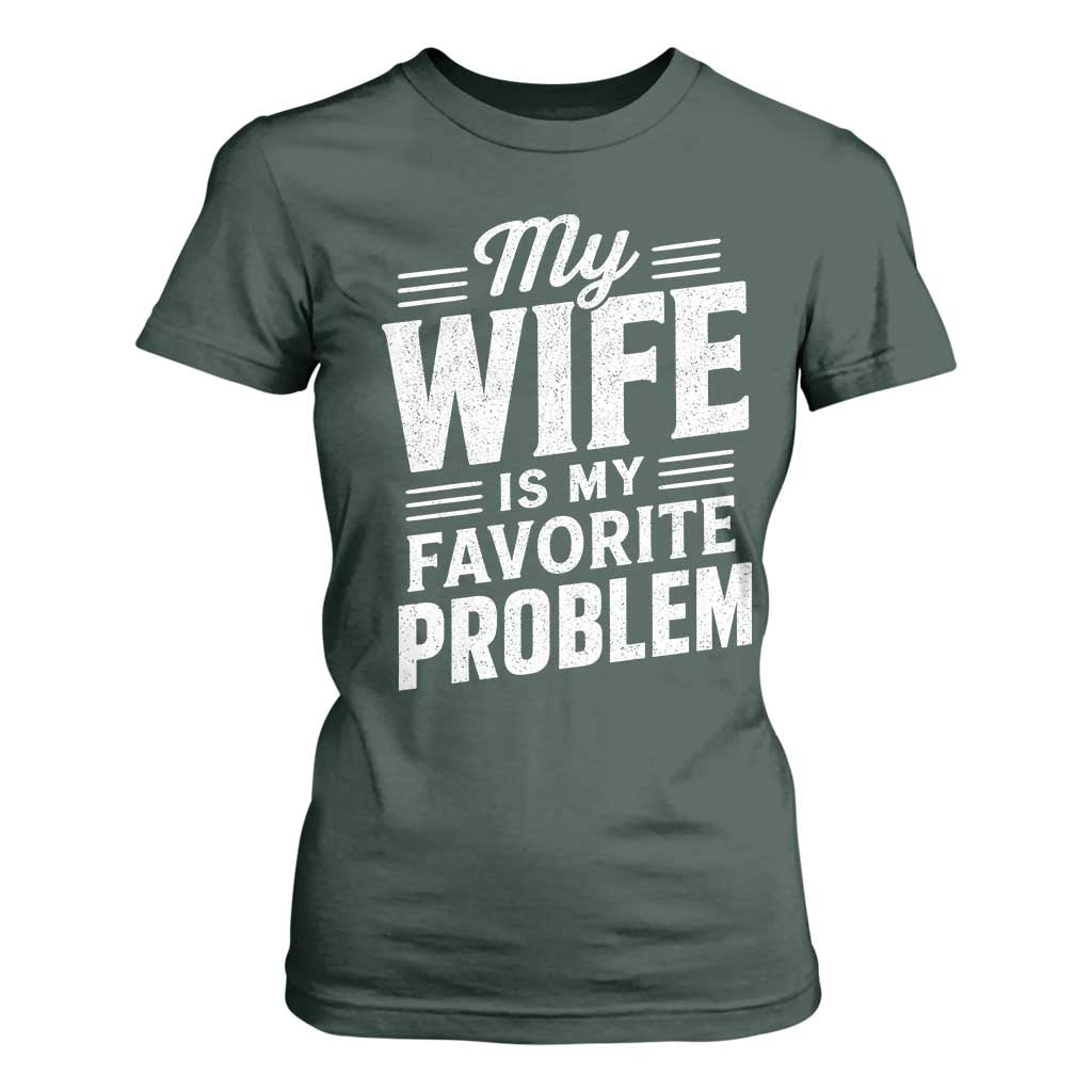 My Wife Is My Favorite Problem Funny Husband T Shirt For Women