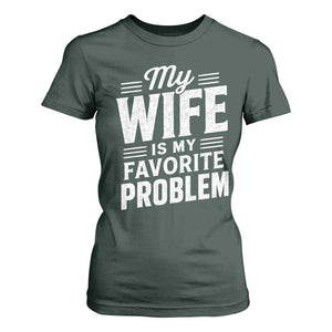 My Wife Is My Favorite Problem Funny Husband T Shirt For Women