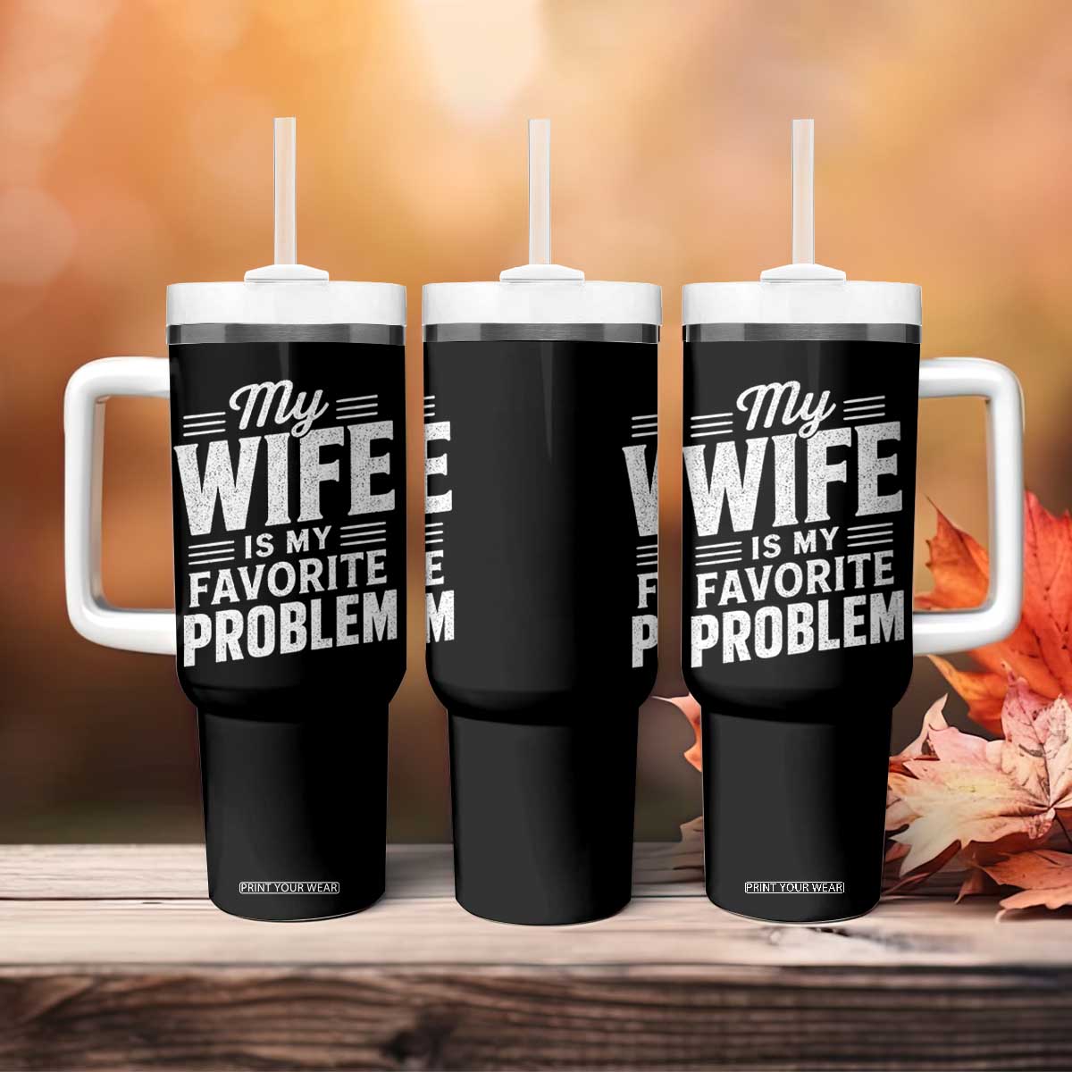 My Wife Is My Favorite Problem Funny Husband Tumbler With Handle