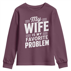 My Wife Is My Favorite Problem Funny Husband Youth Sweatshirt