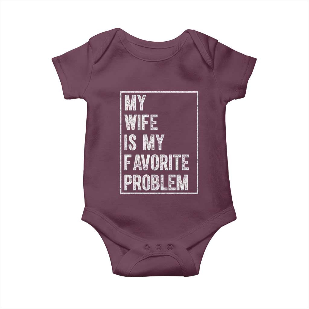 My Wife Is My Favorite Problem Funny Husband Baby Onesie Distressed Graphic