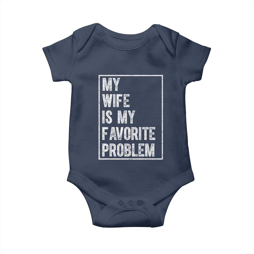 My Wife Is My Favorite Problem Funny Husband Baby Onesie Distressed Graphic