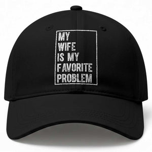 My Wife Is My Favorite Problem Funny Husband Baseball Cap Distressed Graphic