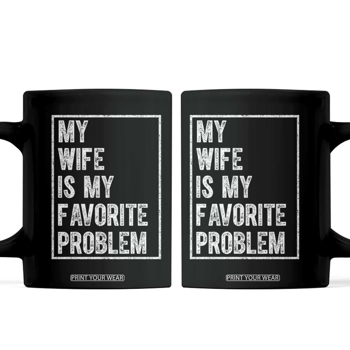 My Wife Is My Favorite Problem Funny Husband Coffee Mug Distressed Graphic