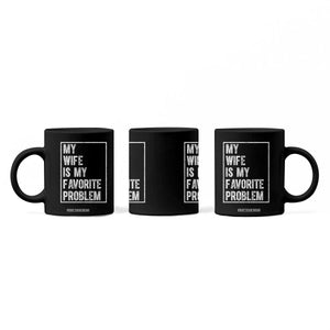 My Wife Is My Favorite Problem Funny Husband Coffee Mug Distressed Graphic