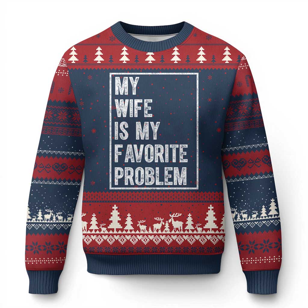 My Wife Is My Favorite Problem Funny Husband Ugly Christmas Sweater Distressed Graphic