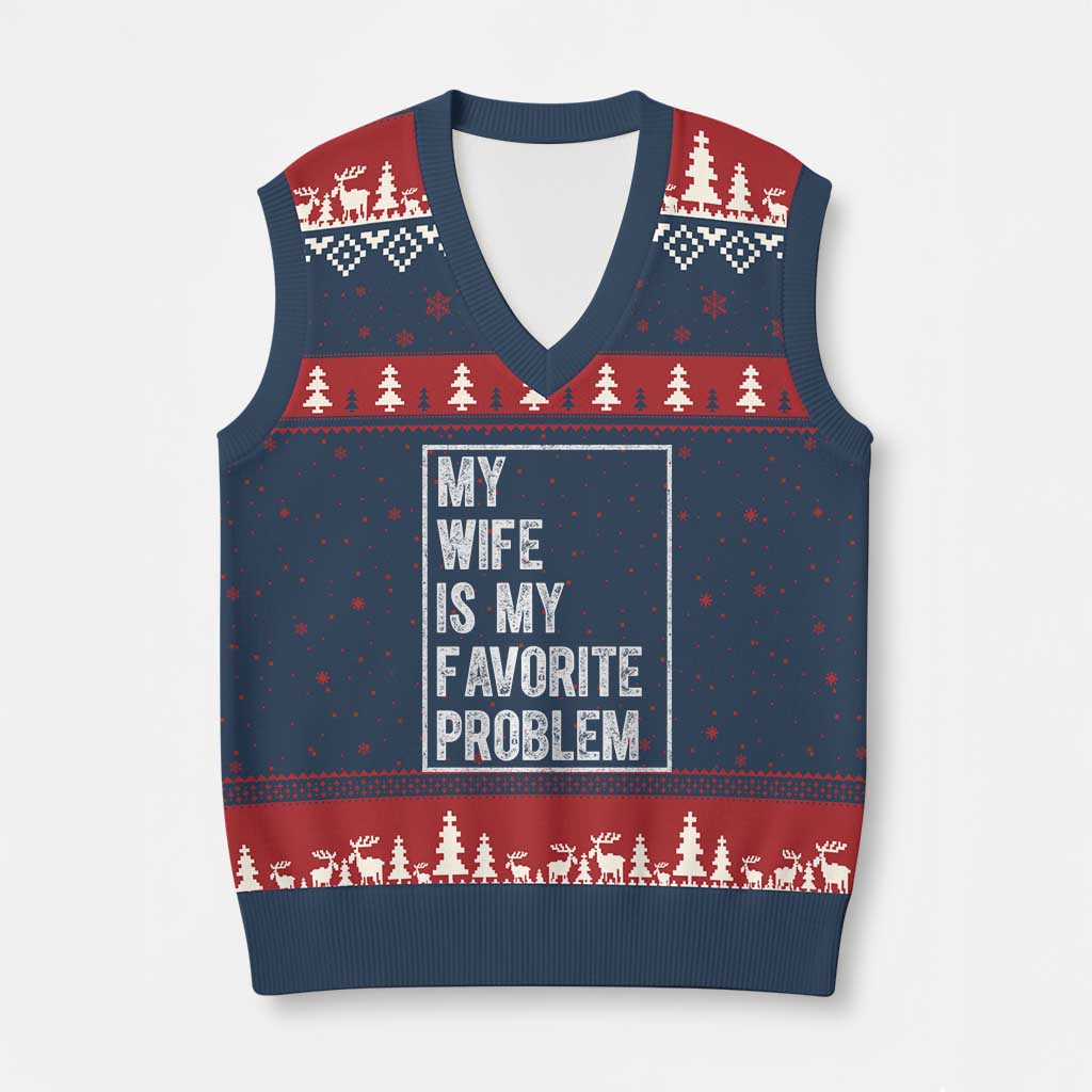 My Wife Is My Favorite Problem Funny Husband V-Neck Knit Sweater Vest Distressed Graphic