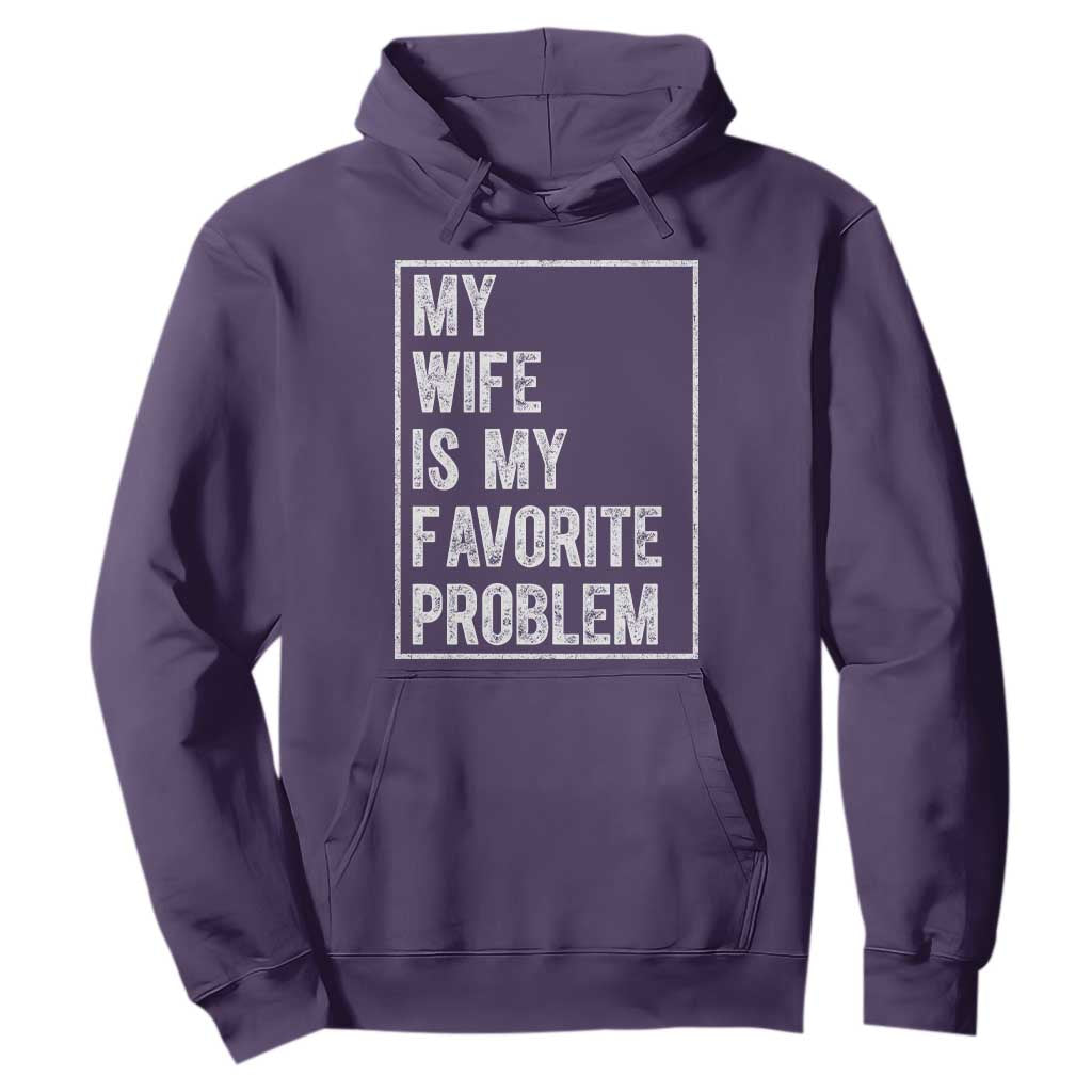 My Wife Is My Favorite Problem Funny Husband Hoodie Distressed Graphic