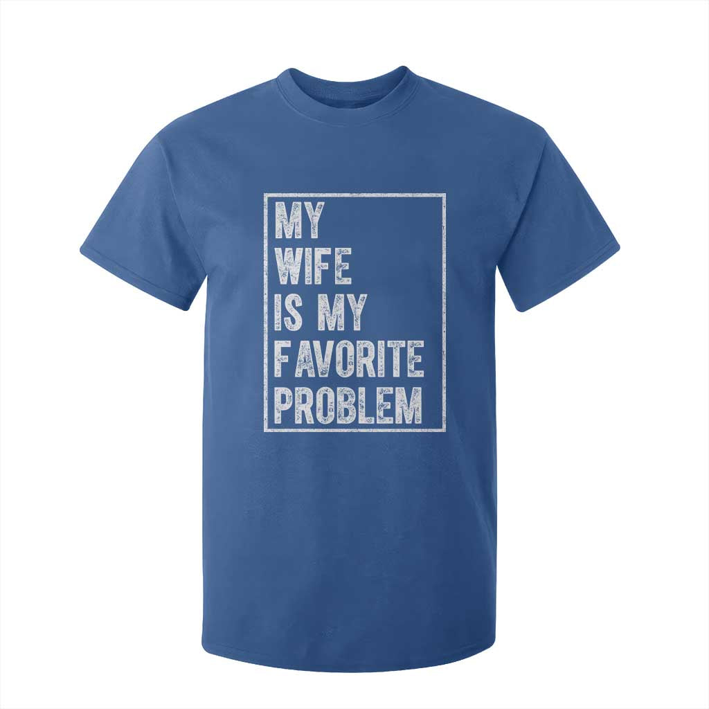 My Wife Is My Favorite Problem Funny Husband T Shirt For Kid Distressed Graphic