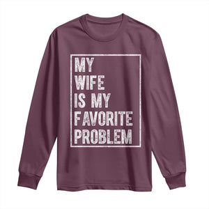 My Wife Is My Favorite Problem Funny Husband Long Sleeve Shirt Distressed Graphic