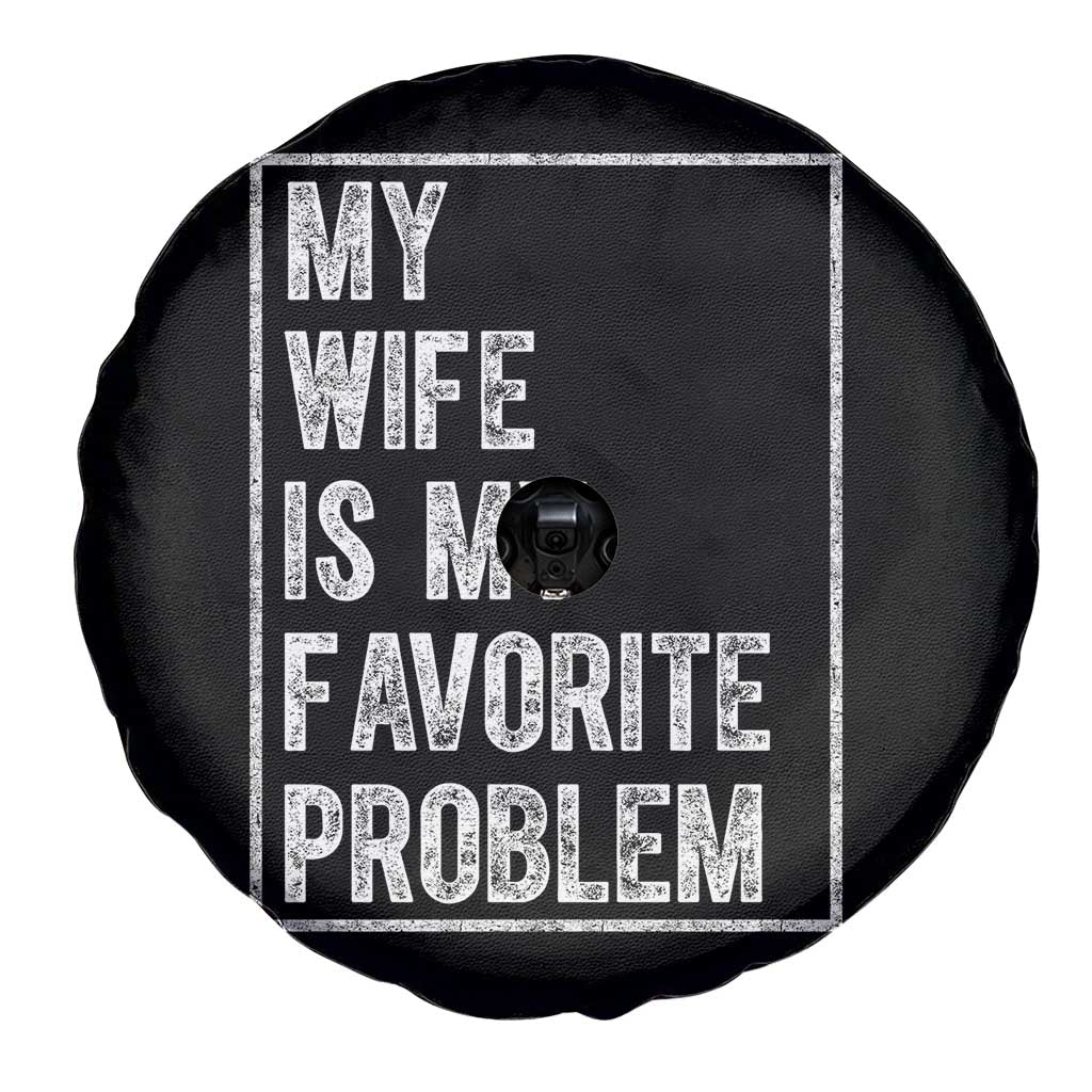 My Wife Is My Favorite Problem Funny Husband Spare Tire Cover Distressed Graphic TS10 Print Your Wear