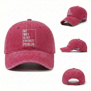 My Wife Is My Favorite Problem Funny Husband Washed Cotton Baseball Cap Distressed Graphic