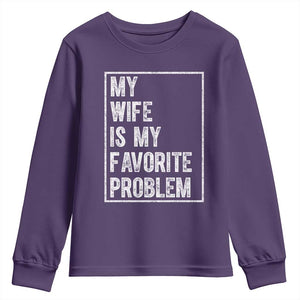 My Wife Is My Favorite Problem Funny Husband Youth Sweatshirt Distressed Graphic