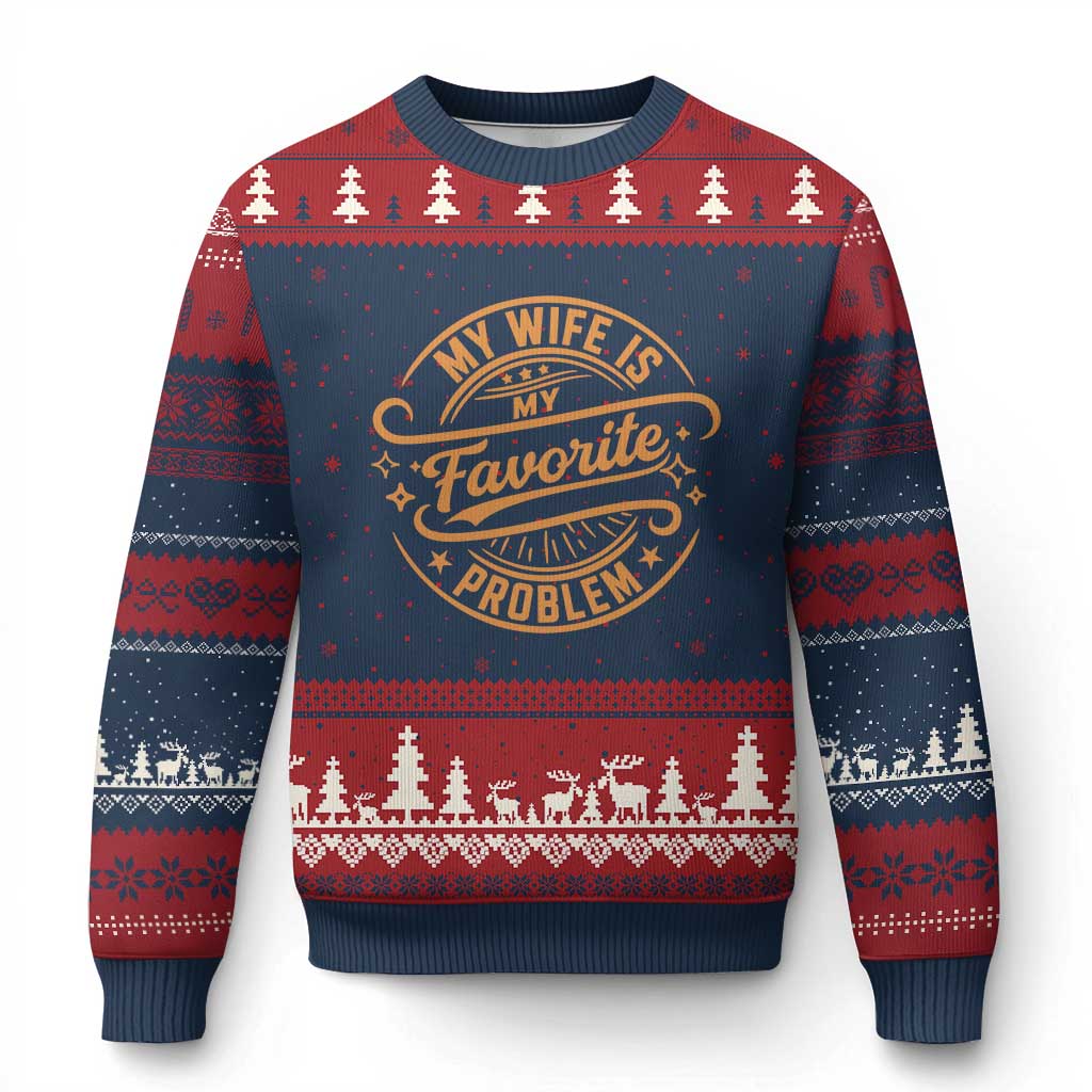 My Wife Is My Favorite Problem Funny Husband Sayings Ugly Christmas Sweater TS10 Navy Red Print Your Wear