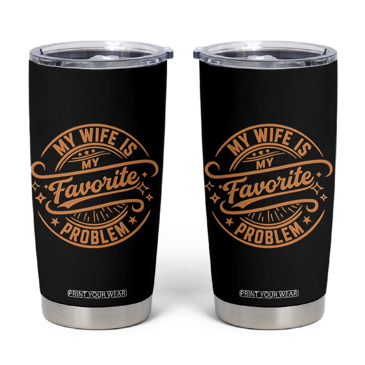 My Wife Is My Favorite Problem Funny Husband Sayings Tumbler Cup