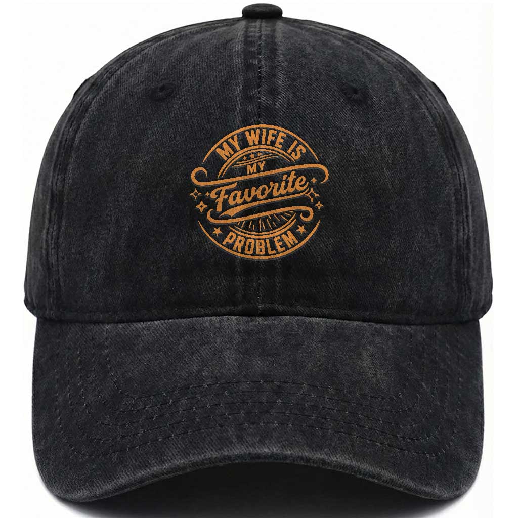 My Wife Is My Favorite Problem Funny Husband Sayings Washed Cotton Baseball Cap