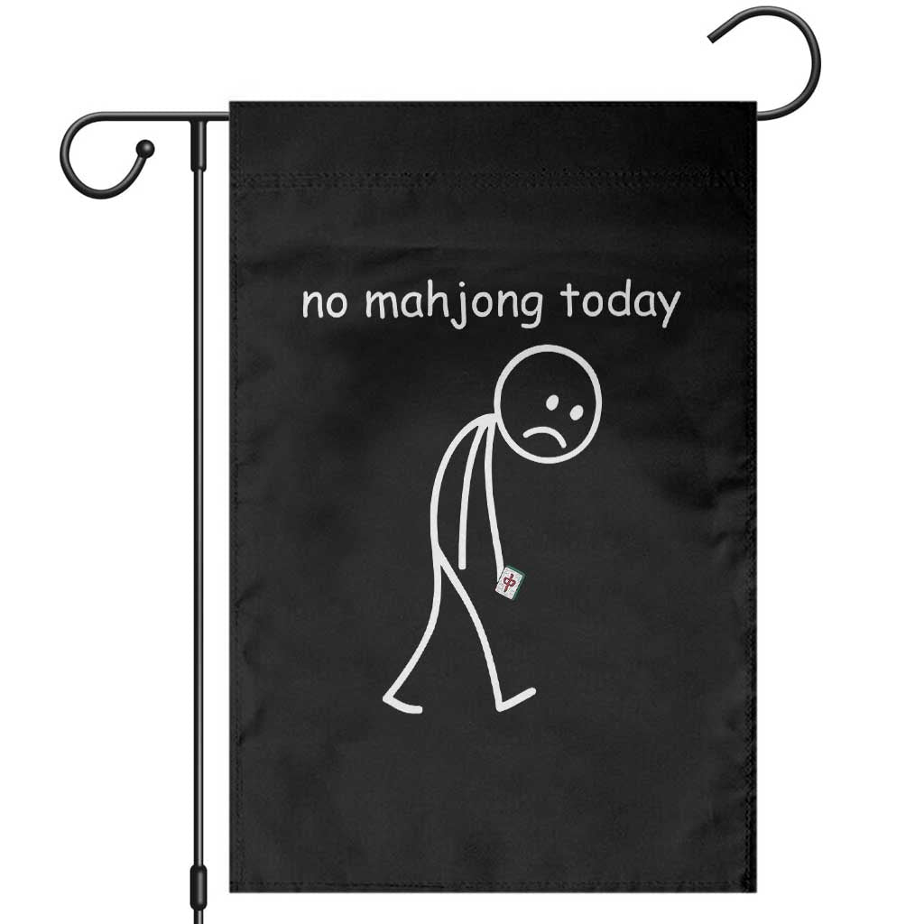 Funny Mahjong Lover Garden Flag No Mahjong Today Sad Stickman Meme Graphic TS10 Black Print Your Wear